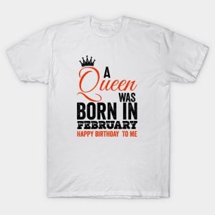 A queen was born happy birthday to me T-Shirt